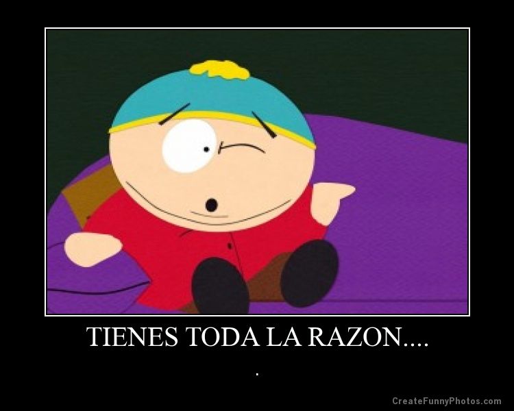 Tienes razón.